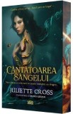Cantatoarea Sangelui Cartea 2 Focul care ne leaga Juliette Cross Editie Canturi Colorate Romans Beletristica