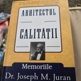 Arhitectul Calitatii. Memoriile dr. Joseph M. Juran