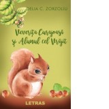 Veverita Curajoasa si Alunul cel Vrajit. The Brave Squirrel and The Enchanted Hazelnut Tree (Editie bilingva) - Delia C. Zorzoliu