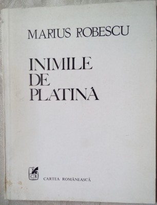 MARIUS ROBESCU - INIMILE DE PLATINA (VERSURI, ultimul volum antum - 1984) foto