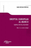 Dreptul european al muncii Ed.3 Legislatie, doctrina, jurisprudenta - Radu Razvan Popescu