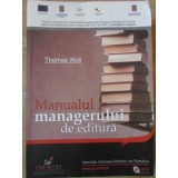 MANUALUL MANAGERULUI DE EDITURA-THOMAS WOLL-235272
