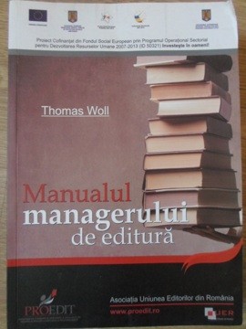 MANUALUL MANAGERULUI DE EDITURA-THOMAS WOLL-235272 foto