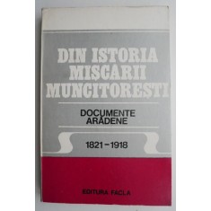 Din istoria Miscarii muncitoresti. Documente aradene (1821-1918) &ndash; Eugen Gluck