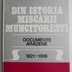 Din istoria Miscarii muncitoresti. Documente aradene (1821-1918) – Eugen Gluck