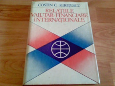 RELATII VALUTAR-FINANCIARE INTERNATIONALE - CONSTANTIN C. KIRITESCU foto