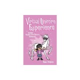 Virtual Unicorn Experience (Phoebe and Her Unicorn Series Book 12), Volume 12: Another Phoebe and Her Unicorn Adventure