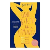 Give Birth Like a Feminist