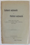 CULTURA NATIONALA SI POLITICA NATIONALA , DISCURS TINUT de NICOLAE IORGA LA SALA DACIA , 14 OCTOMBRIE , 1908