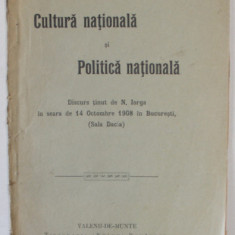 CULTURA NATIONALA SI POLITICA NATIONALA , DISCURS TINUT de NICOLAE IORGA LA SALA DACIA , 14 OCTOMBRIE , 1908