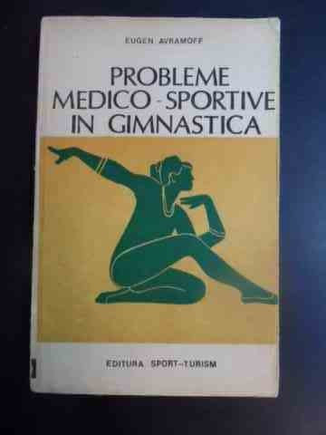 Probleme Medico-sportive In Gimnastica - Eugen Avramoff ,543877