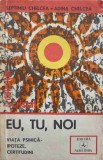 EU, TU, NOI, VIATA PSIHICA - IPOTEZE, CERTITUDINI-SEPTIMIU CHELCEA, ADINA CHELCEA-227076