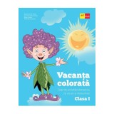 Vacanta colorata. Clasa a I-a. Caiet de activitati distractive (si un pic si instructive)