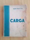 Carga - DEM. PSATTA - Prima ediție cu dedicație si autograf