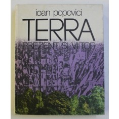 TERRA PREZENT SI VIITOR de IOAN POPOVICI , 1978