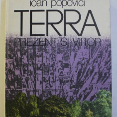 TERRA PREZENT SI VIITOR de IOAN POPOVICI , 1978