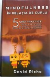 Mindfulness &icirc;n relația de cuplu, 5 chei practice