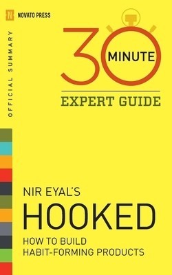 Hooked - 30 Minute Expert Guide: Official Summary to NIR Eyal&amp;#039;s Hooked foto