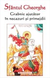 Sfantul Gheorghe. Grabnic ajutator in necazuri si primejdii, Ortodoxia