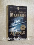 Akropolis - Mareata epopee a Atenei - Valerio Massimo Manfredi