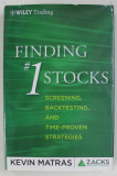 FINDING no. 1 STOCKS , SCREENING , BACKTESTING , AND TIME - PROVEN STRATEGIES by KEVIN MATRAS , 2011