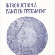 Introduction à l'Ancien Testament (Monde de la Bible)