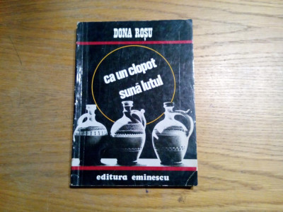 CA UN CLOPOT SUNA LUTUL - Doina Rosu (dedicatie-autograf) - 1974, 167 p. foto