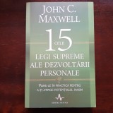 Cele 15 Legi Supreme ale Dezvoltării Personale - John C. Maxwell / Ed. Amaltea