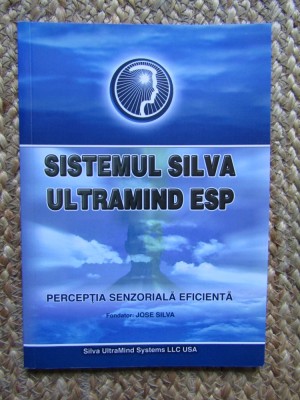 SISTEMUL SILVA ULTRAMIND ESP - PERCEPTIA SENZORIALA EFICIENTA - NOTE DE CURS , fondator JOSE SILVA , 2004 foto