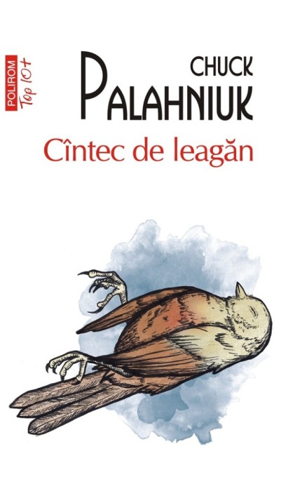 Cantec De Leagan (Top 10), Chuck Palahniuk - Editura Polirom