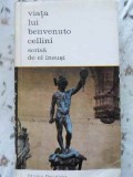 Viata lui Benvenuto Cellini Scrisa de El Insusi - Benvenuto Cellini - Editura Meridiane 1969 - Album Arta, Romana, Paperback