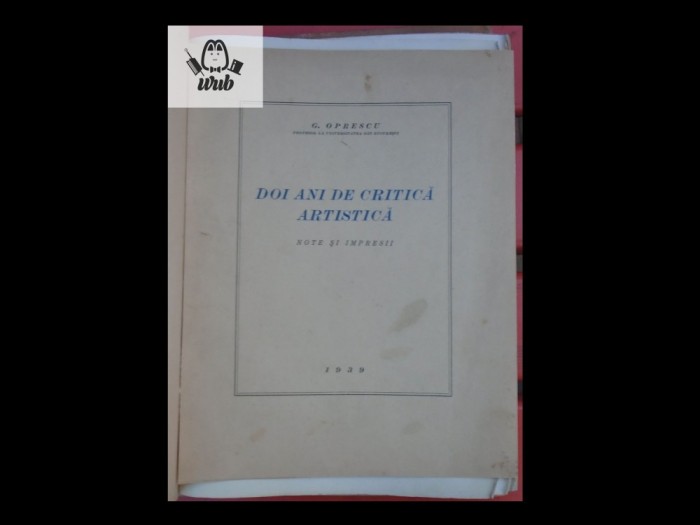 G Oprescu Doi ani de critica artistica 1939 G Oprescu Doi ani de critica artistica 1939