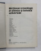 DICTIONAR CRONOLOGIC AL STIINTEI SI TEHNICII UNIVERSALE,BUCURESTI 1979