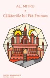 Calatoriile lui Fat-Frumos - Alexandru Mitru - Editura Grupul Art