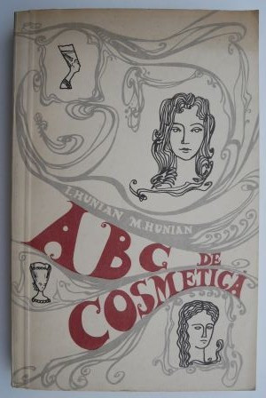 ABC de cosmetica - Irina Hunian, Mihail Hunian