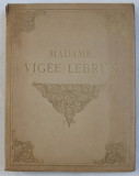 MADAME VIGEE - LEBRUN , PEINTRE DES GRANDES DAMES DU XVIIIe SIECLE par ANDRE BLUM , 1919