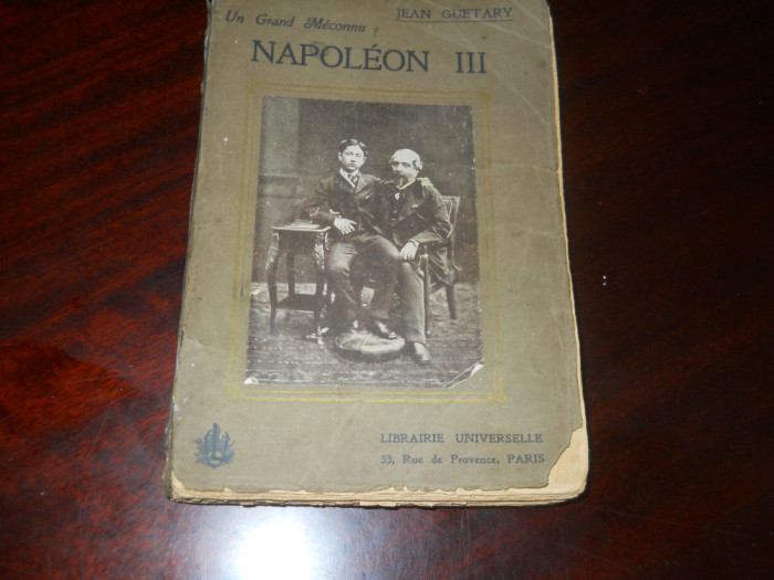 GUETARY Jean- &lrm; &lrm;Un grand m&eacute;connu Napol&eacute;on III, 1905