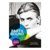 Cumpara ieftin Earthbound David Bowie and The Man Who Fell To Earth