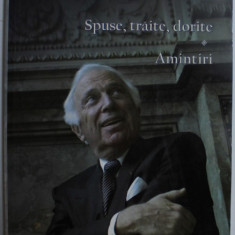 SPUSE , TRAITE , DORITE - AMINTIRI de IOAN HOLENDER , 2011