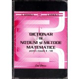 DICTIONAR DE NOTIUNI SI METODE MATEMATICE PENTRU CLASELE II-VIII-E. DANCILA, I. DANCILA-352525