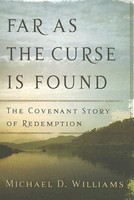 Far as the Curse Is Found: The Covenant Story of Redemption foto