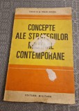 Concepte ale strategiilor militare contemporane Traian Grozea