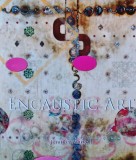 Encaustic Art, Jennifer Margell, Parkstone, 2013, Album Arta, Coperta Cartonata, 199 pagini, Engleza, 25x29 cm