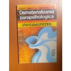 DEMATERIALIZAREA PARAPSIHOLOGICA , INVIZIBILITATEA de CORIN BIANU , IOAN MAMULAS