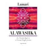 Alawashka - Az Őseredeti Nyelv &eacute;s a Teremtő Rezg&eacute;s forr&aacute;sa - Lumari