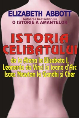 Elizabeth Abbott - Istoria celibatului foto