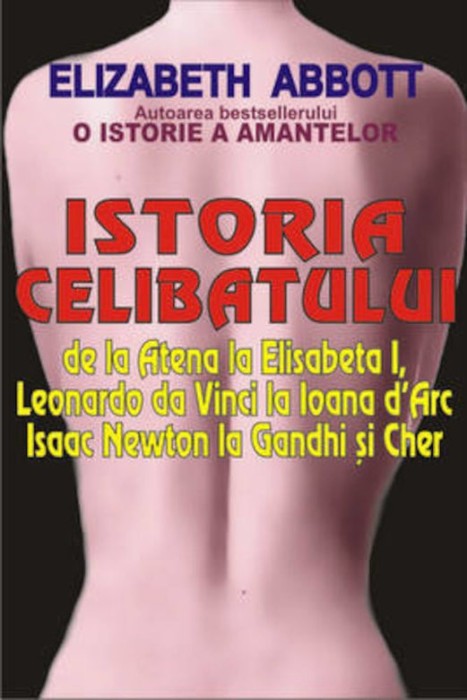 Elizabeth Abbott - Istoria celibatului