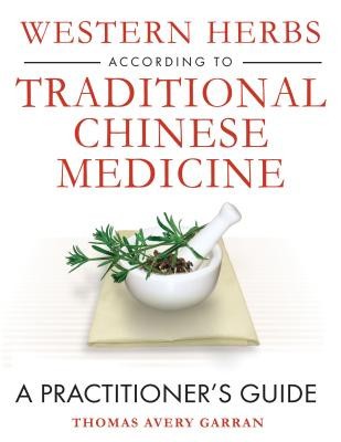 Western Herbs According to Traditional Chinese Medicine: A Practitioner&amp;#039;s Guide foto
