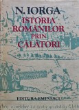 Cumpara ieftin Istoria romanilor prin calatori - 1981 - N. Iorga ($P112)