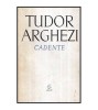 Tudor Arghezi - Cadente - 116182